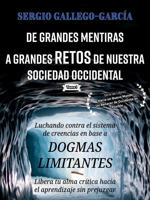 Title details for De Grandes Mentiras a Grandes Retos de Nuestra Sociedad Occidental by Sergio Gallego-García - Available
